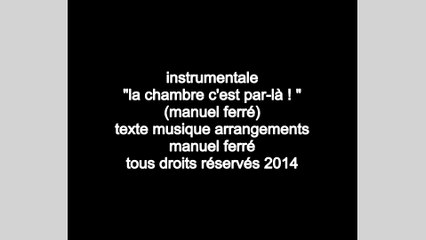 instrumentale manuel ferré la chambre c'est par là