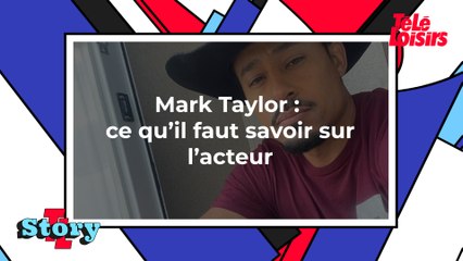Mark Taylor : ce qu'il faut savoir sur l'acteur