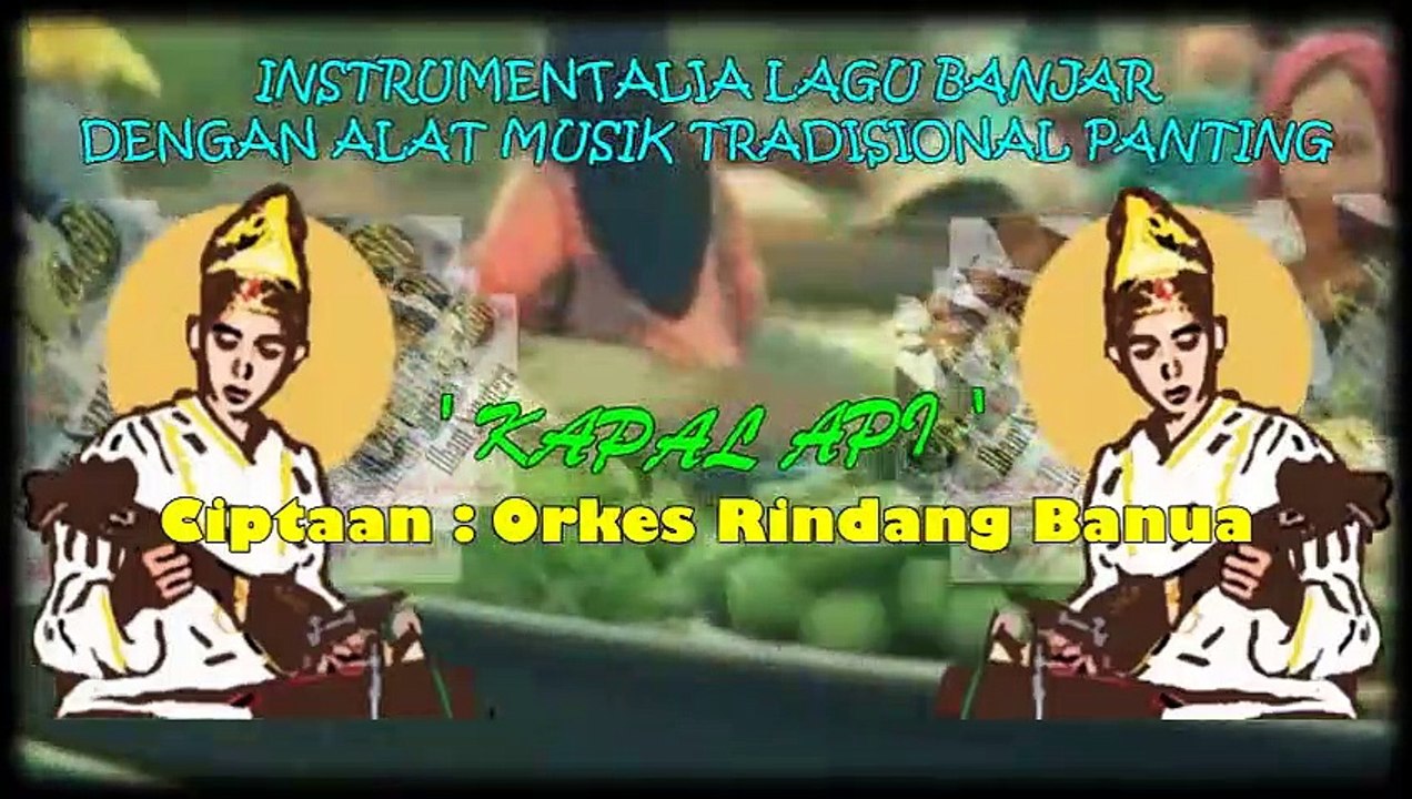 Instrumental Banjar Songs With Panting Musical Instruments - 'Kapal Api'