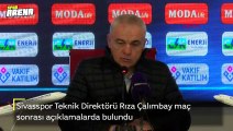 Sivasspor Teknik Direktörü Rıza Çalımbay maç sonrası açıklamalarda bulundu