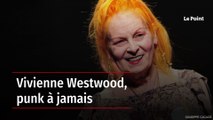 Vivienne Westwood, punk à jamais