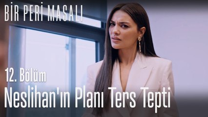 Neslihan'ın planı ters tepti - Bir Peri Masalı 12. Bölüm