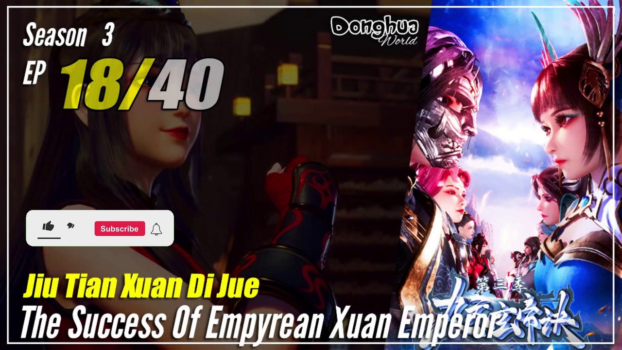 【Jiu Tian Xuan Di Jue】 S3 EP 18 (110) - The Success Of Empyrean Xuan Emperor | Multisub