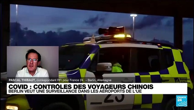 Covid : contrôles des voyageurs chinois, Berlin veut une surveillance dans les aéroports de l'UE