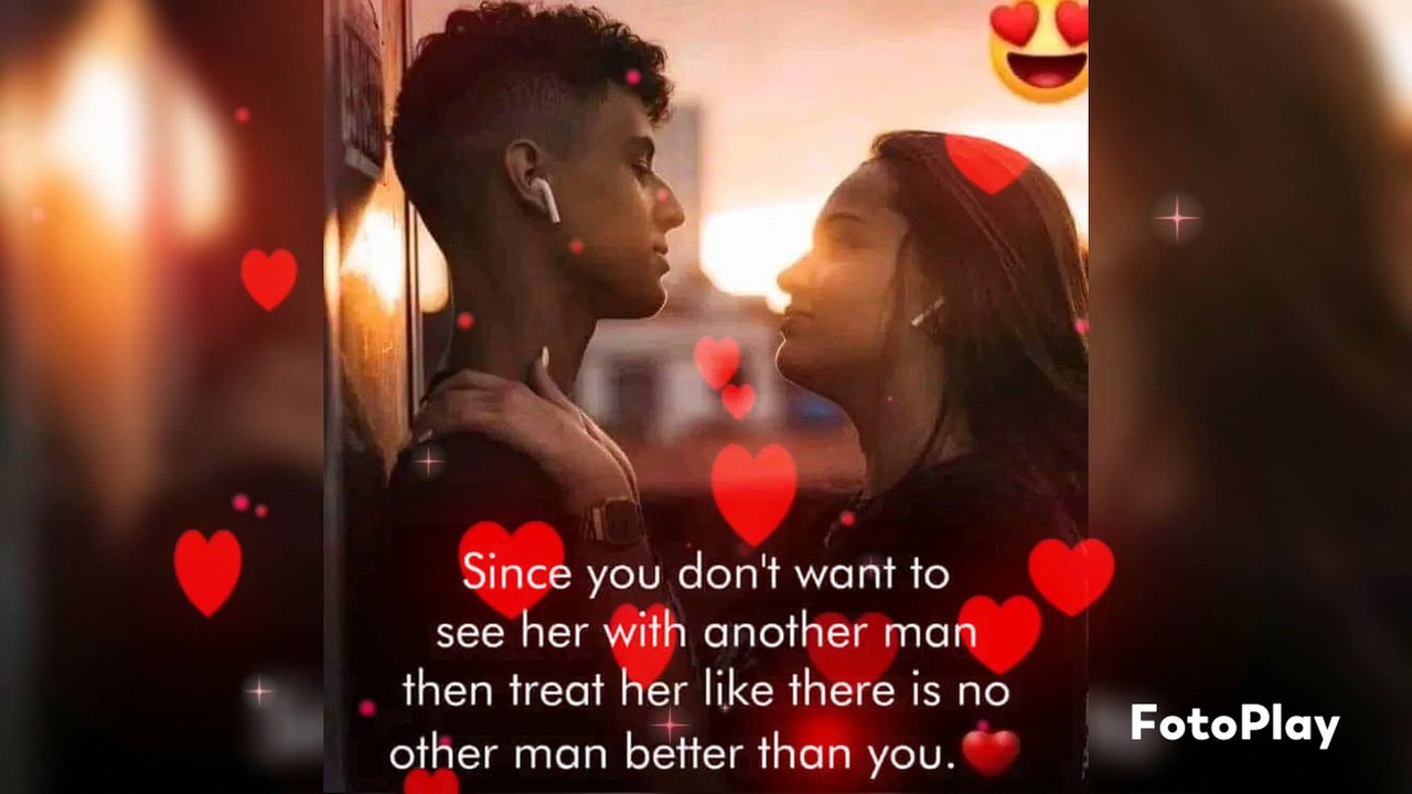 Since you don't want to see her with another man then treat her like there is no other man better than you.  HOW BEAUTIFUL IT IS TO FIND SOMEONE WHO ASKS FOR NOTHING BUT YOUR COMPANY.  I fight, because I know you care. I cry, because I know you are there.