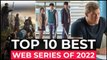 Top 10 Best Web Series Released In 2022 - Best New Series On Netflix, Amazon Prime, HBO MAX
