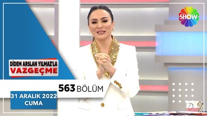Didem Arslan Yılmaz'la Vazgeçme 563. Bölüm | 30 Aralık 2022