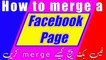 How to merge a Facebook page with other Facebook page | Facebook page merging process |