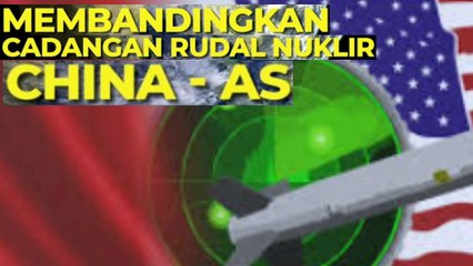 Adu Kekuatan Cadangan Rudal Nuklir China dengan AS mana yang unggul ya ?
