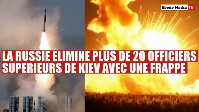 La Russie élimine 20 officiers supérieurs de l'Ukraine dans une attaque