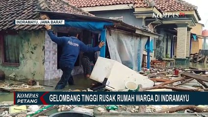 Gelombang Tinggi Mencapai 4 Meter Terjang Rumah Warga di Indramayu Hingga Porak Poranda