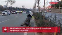 Küçükçekmece'de feci kaza! Otomobil motosikletliye çarptı!