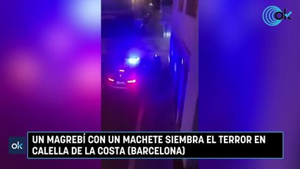 Un magrebí con un machete siembra el terror en Calella de la Costa (Barcelona)