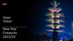 Fireworks 2022/2023 - Taipei, Taiwan - Happy New Year
