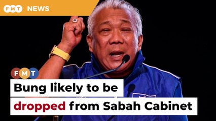 Bung likely to be dropped from Sabah Cabinet