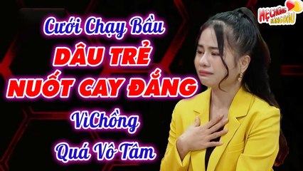 Cưới Chạy Bầu Nàng Dâu Nuốt Cay Đắng Chịu Đựng Chồng Quá Vô Tâm _ Chuyện Mẹ Chồng Nàng Dâu