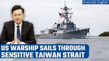 US warship sails through sensitive Taiwan Strait drawing China’s anger | Oneindia News*News