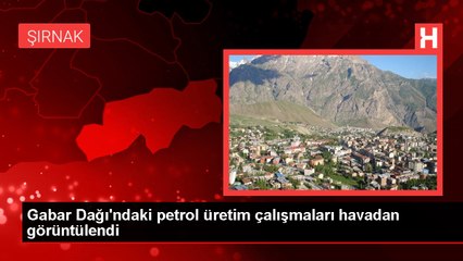 下载视频: Gabar Dağı'ndaki petrol üretim çalışmaları havadan görüntülendi