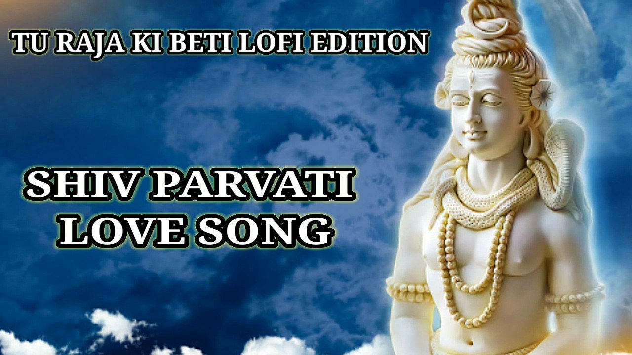 Mahadev Song || Tu Raja Ki Beti Song || Shiv Parvati Songs And Bhajans ...