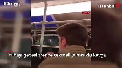 Yılbaşı gecesi trende tekmeli yumruklu kavga
