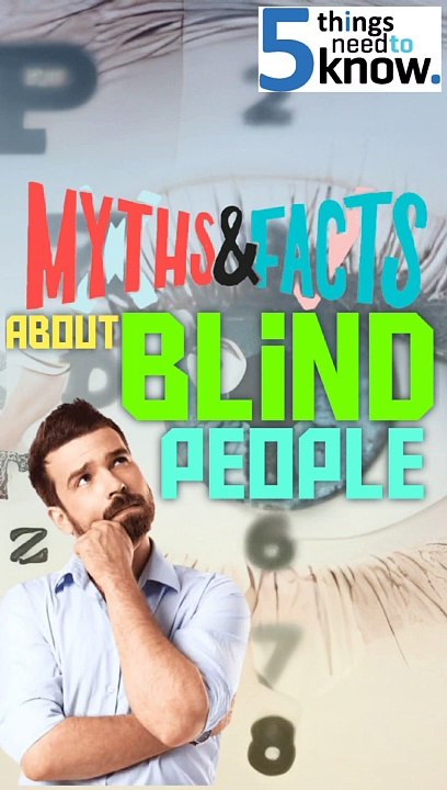अंधे लोग आखिर क्या देखते हैं? Scientific Perspective of What do Blind People See