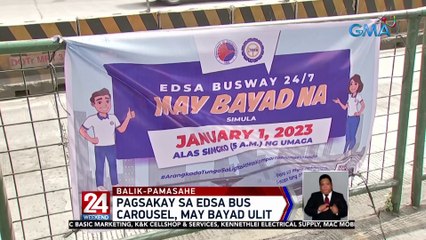 Pagsakay sa EDSA Bus Carousel, may bayad ulit | 24 Oras Weekend