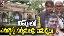 Doctors Negligence On Emergency patients In NIMS Hospital | Hyderabad | V6 News