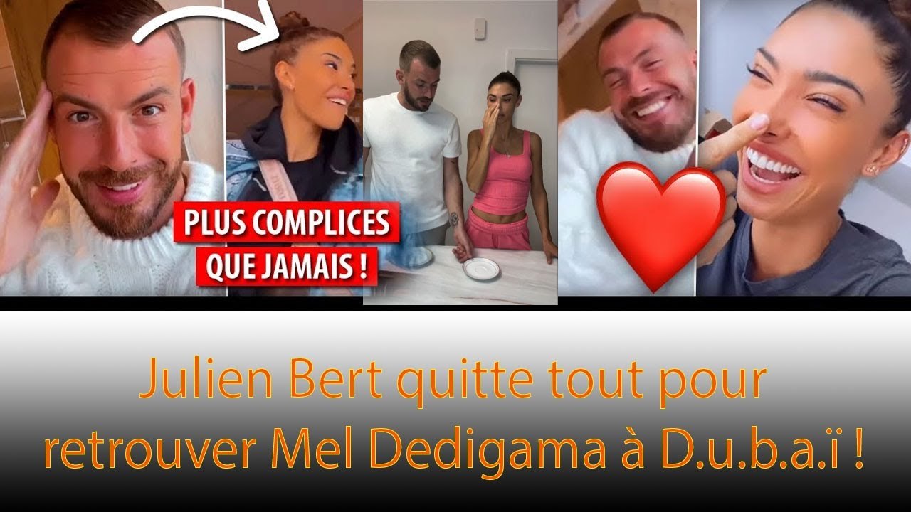 Julien Bert : donner la grande nouvelle de sa vie, "Mélanie Dedigama elle est tout pour moi..." ❗❗