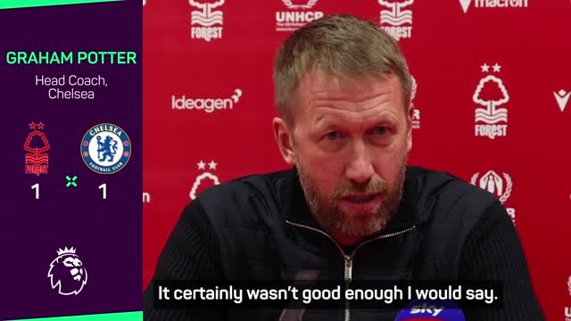 Potter laments Chelsea's 'uncontrolled' second half in Forest draw