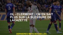 Ol - Clermont: Nous en savons plus sur la blessure de Lacazette