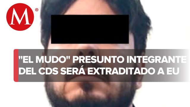 Extraditan a EU a 'El Mudo', presunto integrante del cártel de Sinaloa