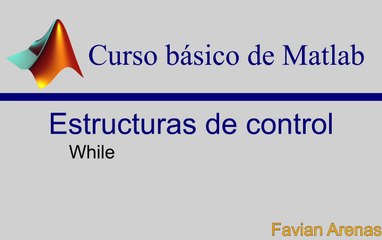 Tutorial de Matlab 06: uso del bucle WHILE