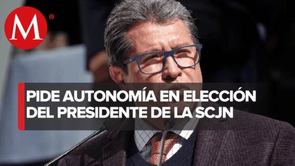Monreal desea elección “con plena autonomía” de nuevo presidente de la Corte