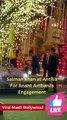 Salman Khan at Antilia For Anant Ambani's Engagement