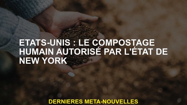 États-Unis: Composting humain autorisé par l'État de New York