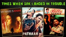 Times When Shah Rukh Khan Landed In Trouble Before His Film Release Pathaan, Dilwale, Raees and More