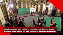 ¡AMLO respalda a la FGR ante denuncias vs. candidatos del PRIAN! Samuel García y Adrián de la Garza!