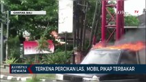 Terkena Percikan Las, Mobil Pick Up Terbakar