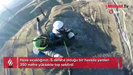 Yerden 350 metre yükseklikte top sektirdi