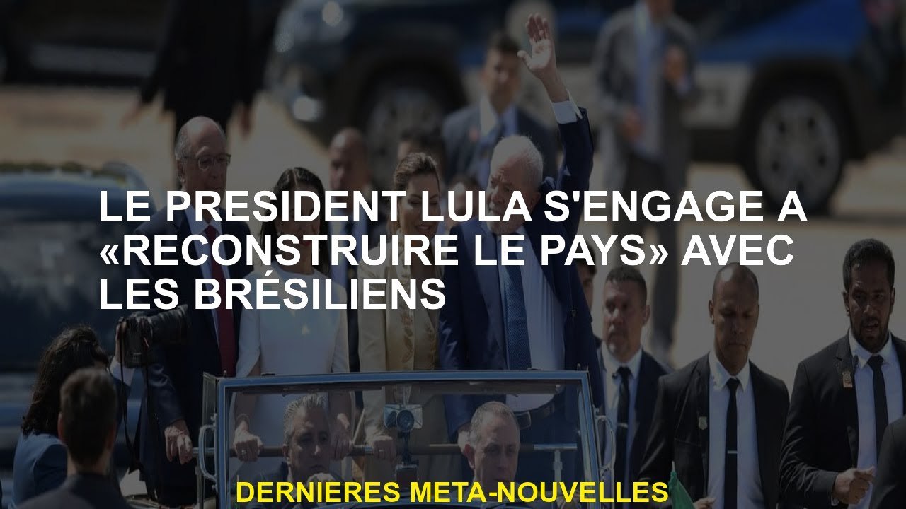 La présidente Lula s'engage à "reconstruire le pays" avec les Brésiliens