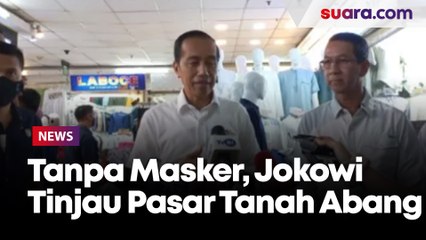 Penampakan Jokowi Santai Tak Lagi Bermasker Saat Tinjau Pasar Tanah Abang