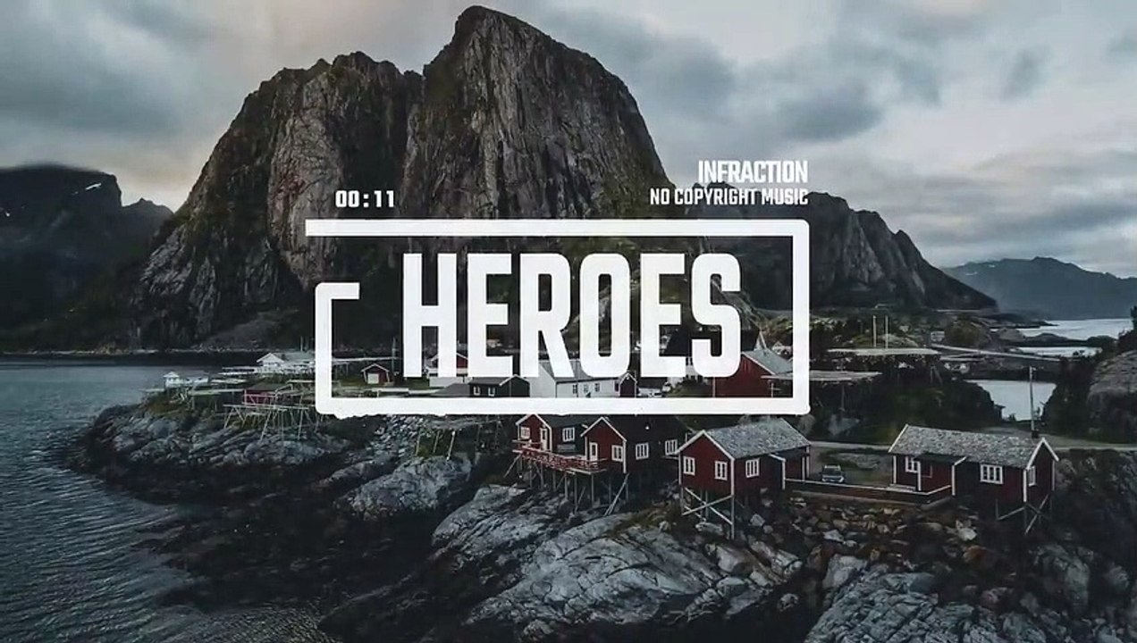Epic Action Cinematic by Infraction [No Copyright Music] _ Heroes - music