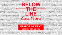 Anniversary Issue | Below The Line Cinema Workers | Kishor Sawant, A Line Producer