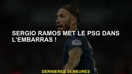 Sergio Ramos met l'embarras du PSG!