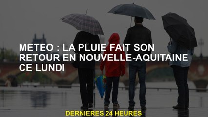 Météo: La pluie est de retour à New Aquitaine ce lundi
