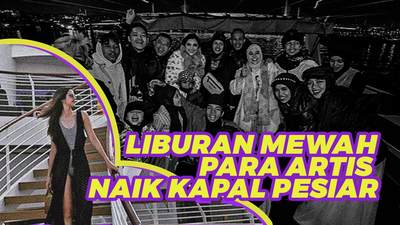 Liburan Mewah Artis Naik Kapal Pesiar, Ada yang Sewa Rp590 Juta per Malam!