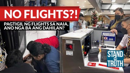 No flights?! Pagtigil ng flights sa NAIA, ano nga ba ang dahilan? | Stand for Truth