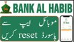 how to reset forgot password al Habib mobile app _ Bank Al Habib mobile app password forgot _reset _