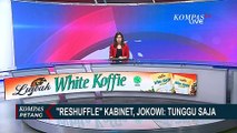 Sinyal Perombakan Kabinet dari Jawaban Jokowi Semakin Pasti?