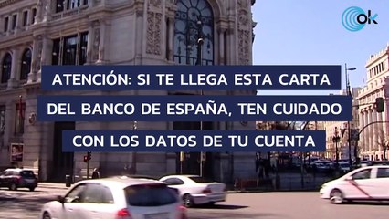 Atención: si te llega esta carta del Banco de España, ten cuidado con los datos de tu cuenta